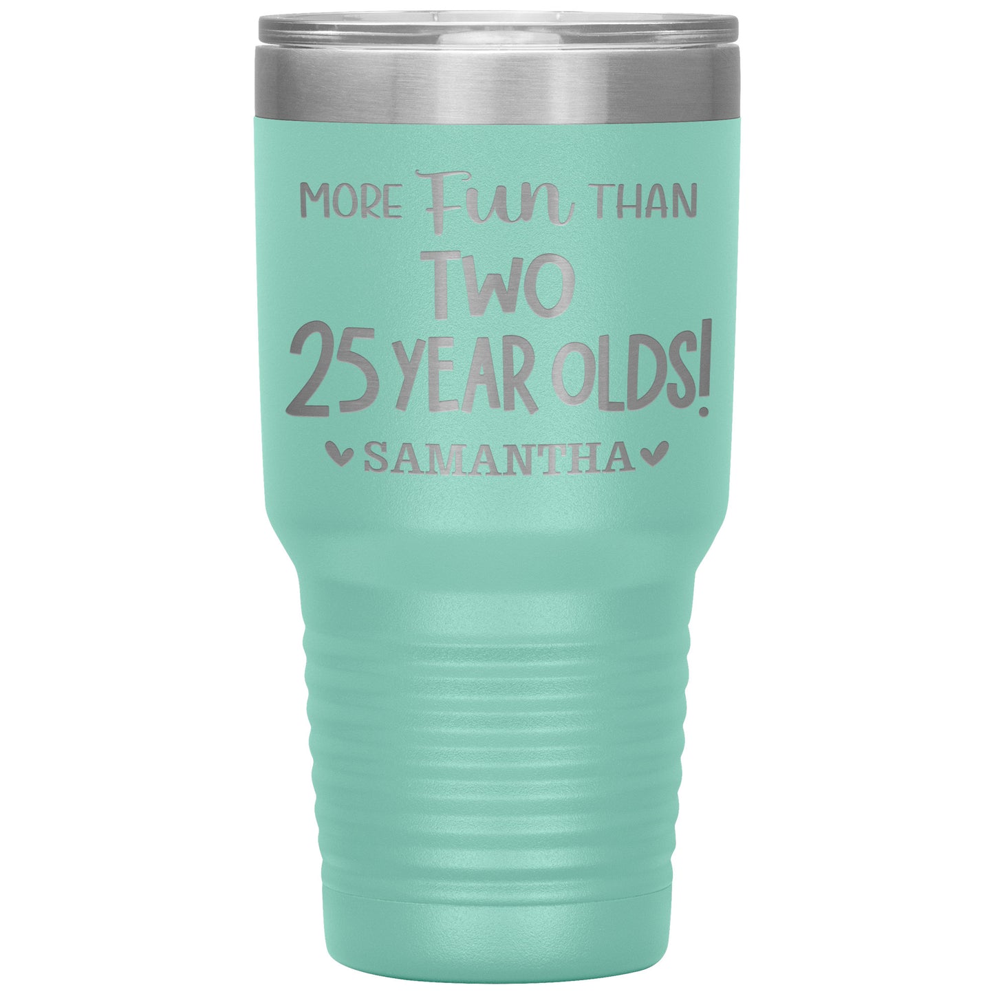More Fun Than Two 25 Years Olds Birthday Tumbler