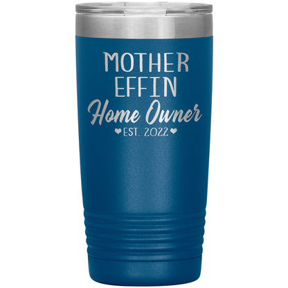 Mother Effin' Homeowner Est Tumbler