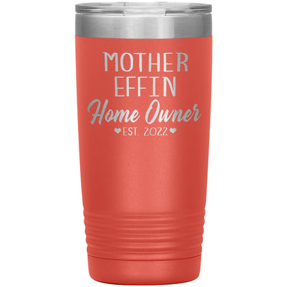 Mother Effin' Homeowner Est Tumbler