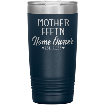 Mother Effin' Homeowner Est Tumbler