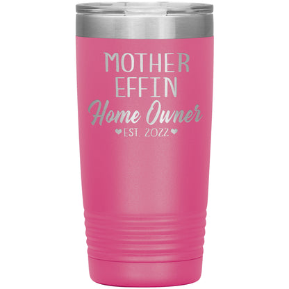 Mother Effin' Homeowner Est Tumbler