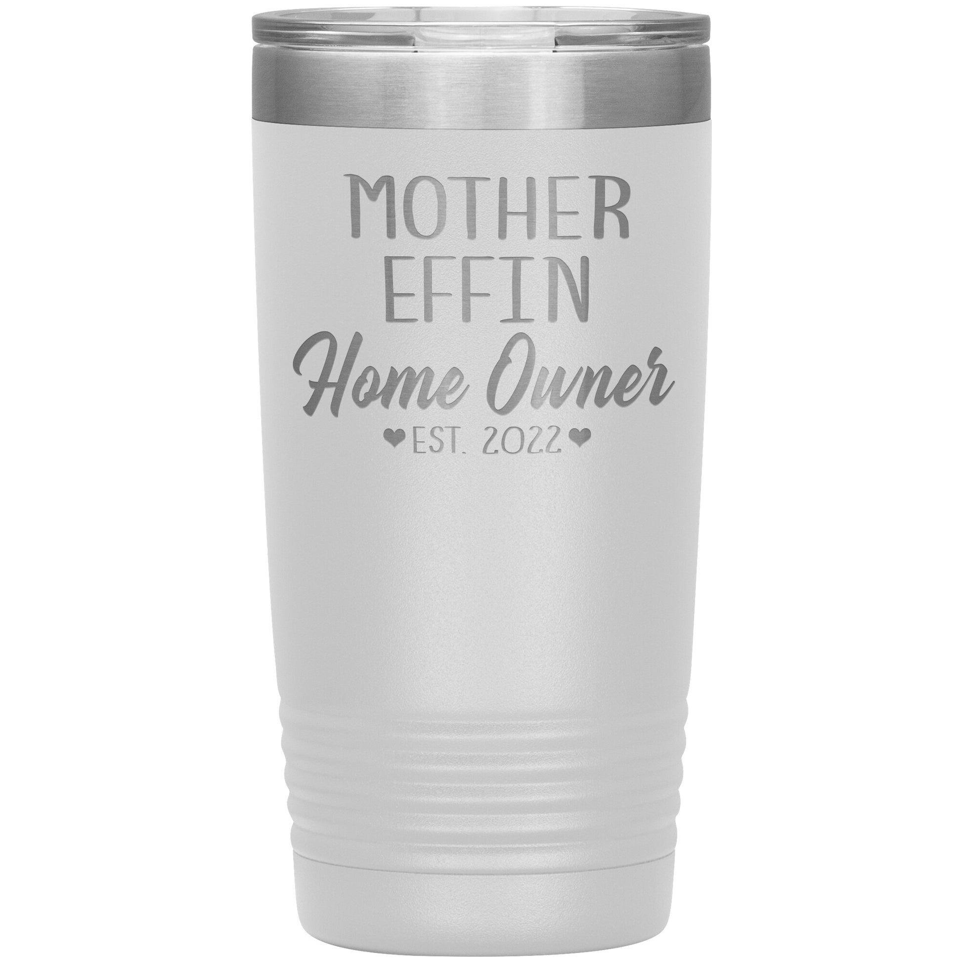 Mother Effin' Homeowner Est Tumbler