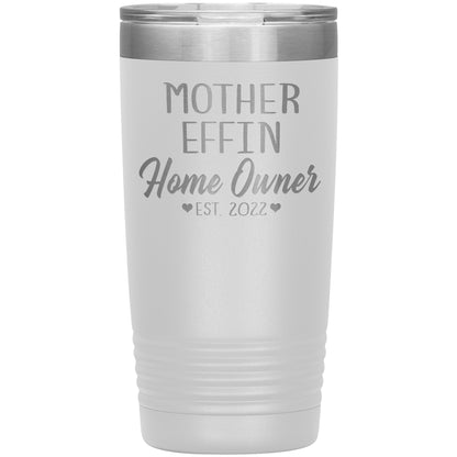 Mother Effin' Homeowner Est Tumbler