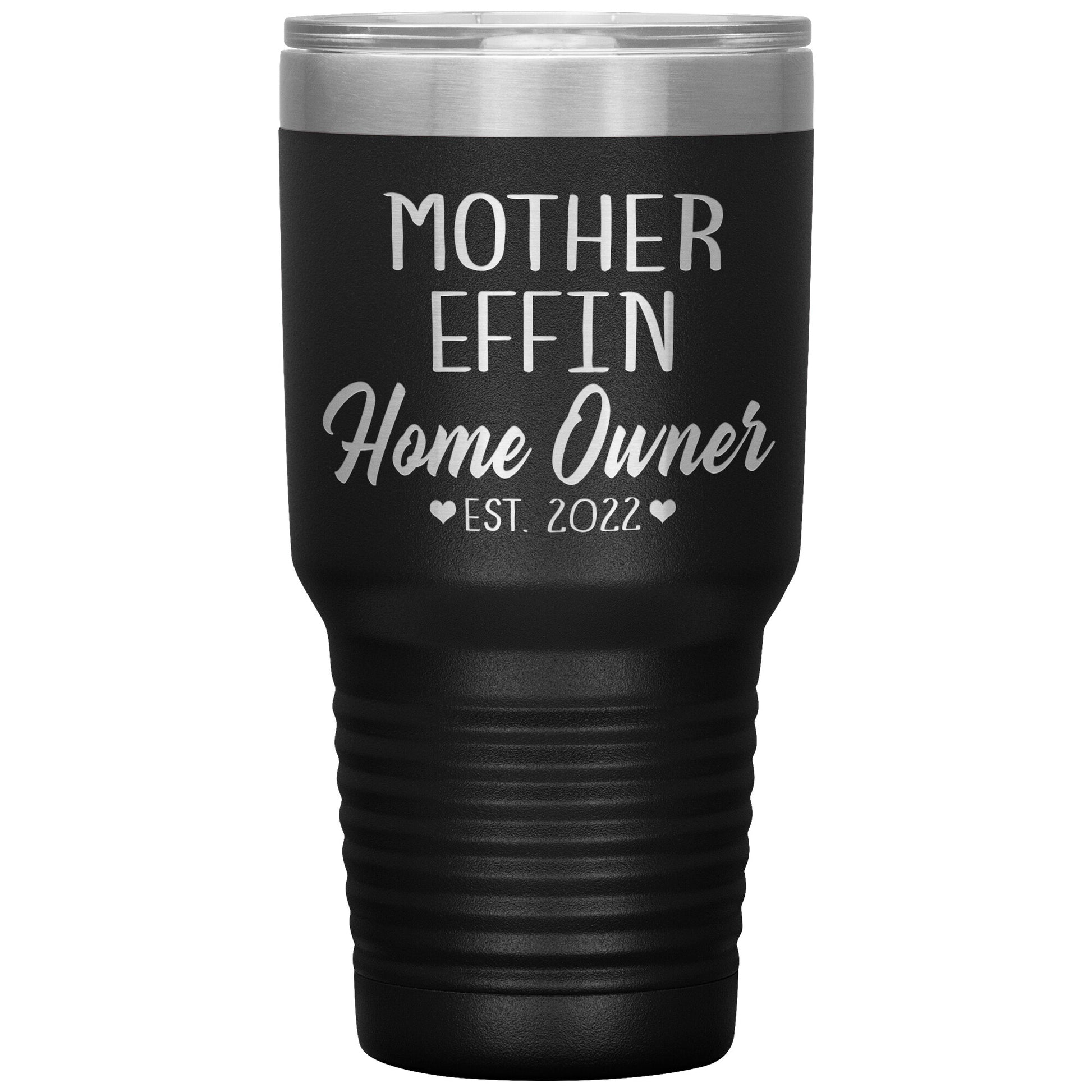 Mother Effin' Homeowner Est Tumbler