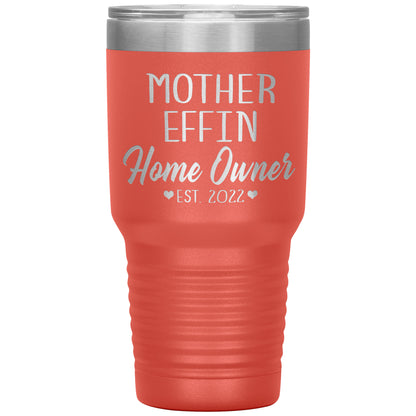 Mother Effin' Homeowner Est Tumbler