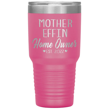Mother Effin' Homeowner Est Tumbler