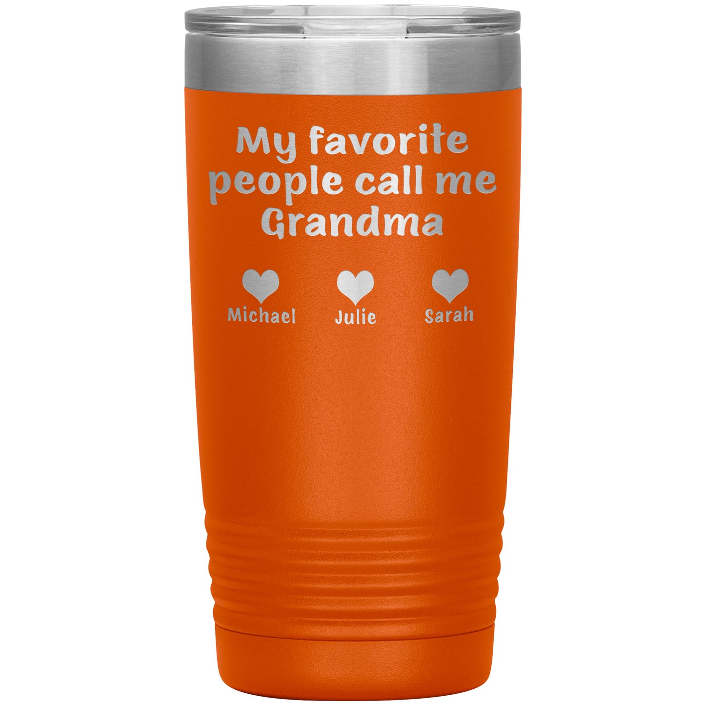 My Favorite People Call Me Grandma Tumbler