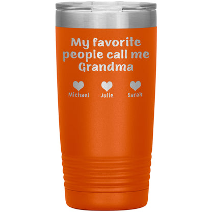 My Favorite People Call Me Grandma Tumbler