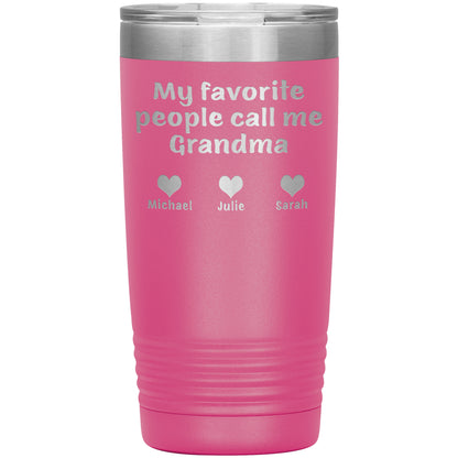 My Favorite People Call Me Grandma Tumbler