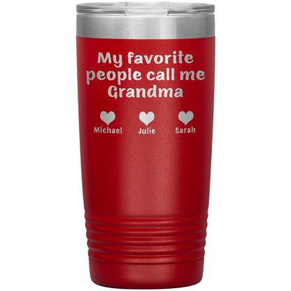 My Favorite People Call Me Grandma Tumbler