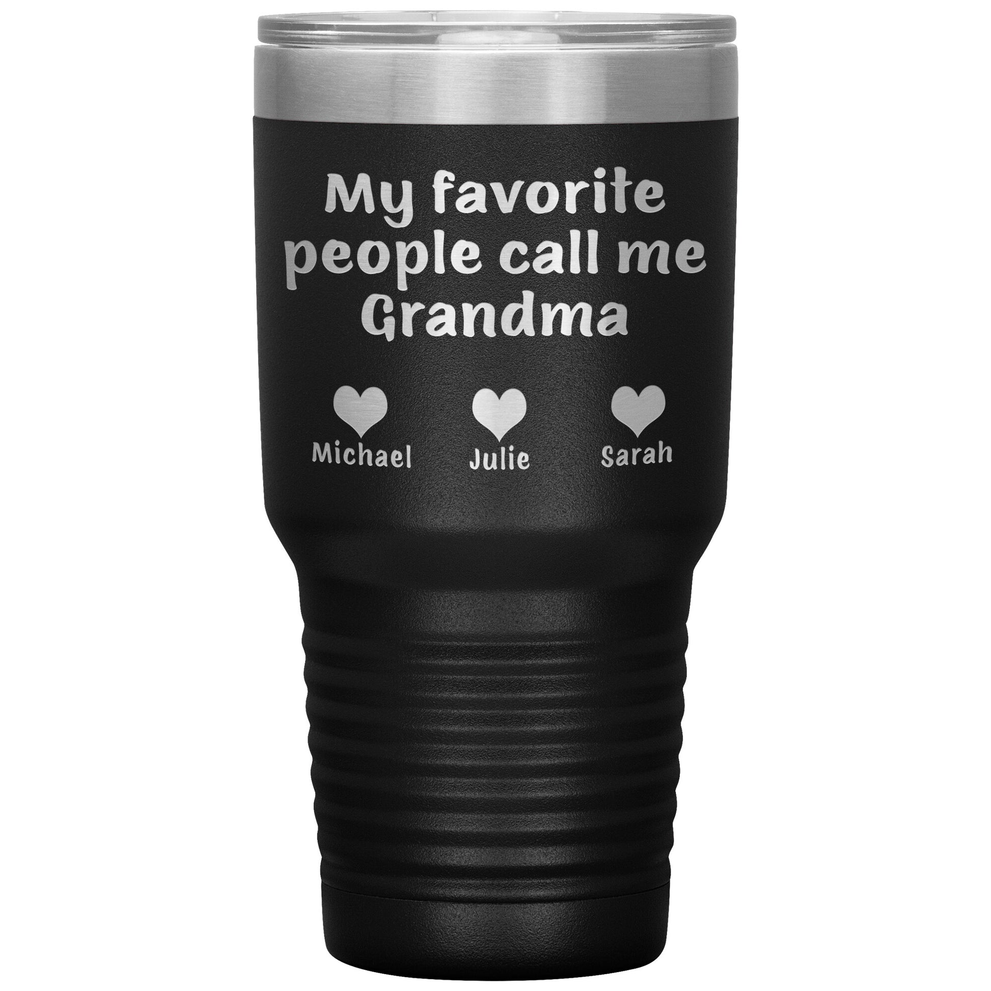 My Favorite People Call Me Grandma Tumbler