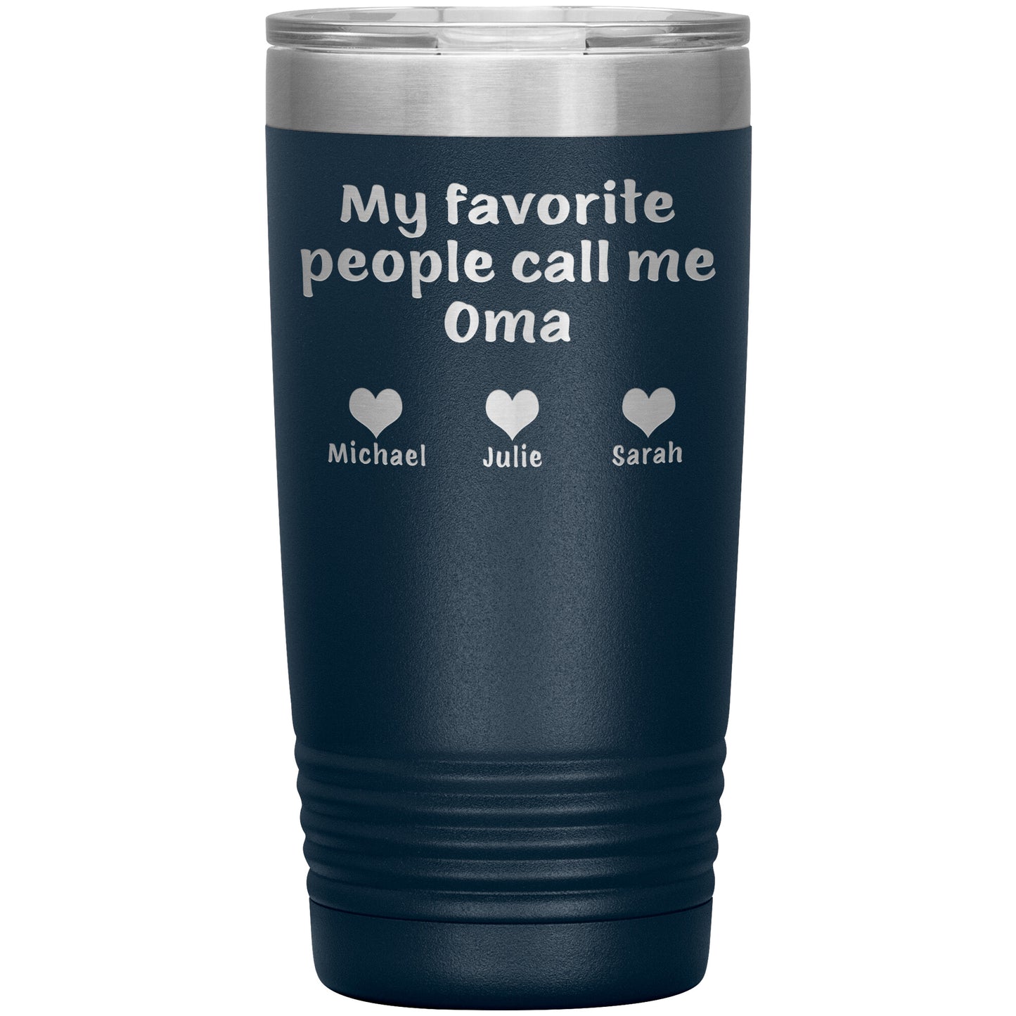 My Favorite People Call Me Oma Tumbler