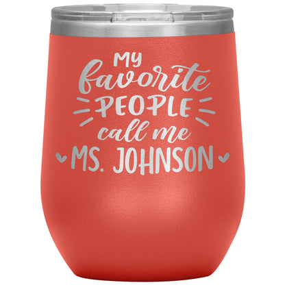 My Favorite People Call Me Teacher Tumbler