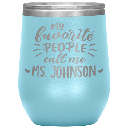 My Favorite People Call Me Teacher Tumbler