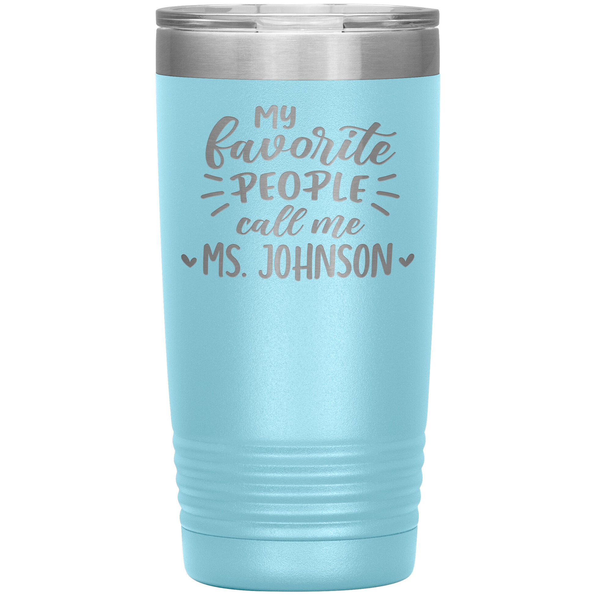 My Favorite People Call Me Teacher Tumbler