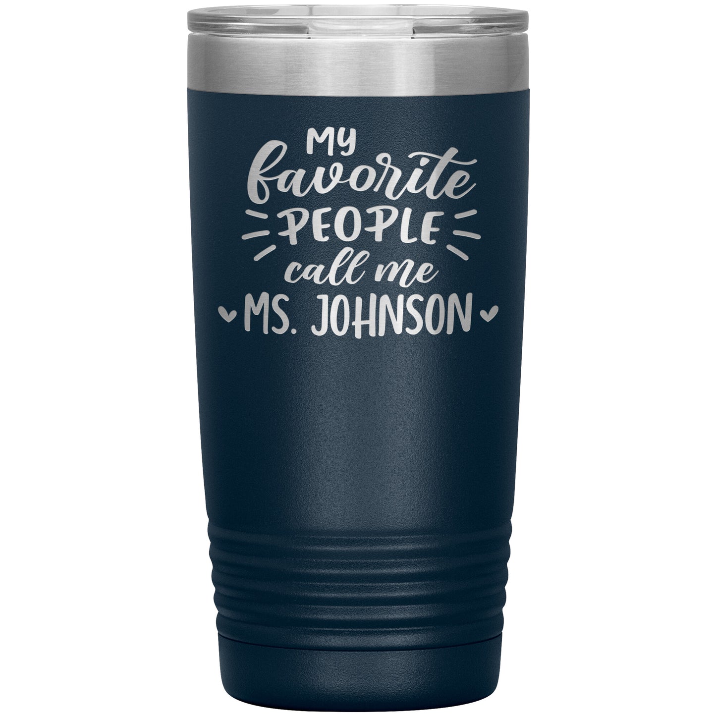 My Favorite People Call Me Teacher Tumbler