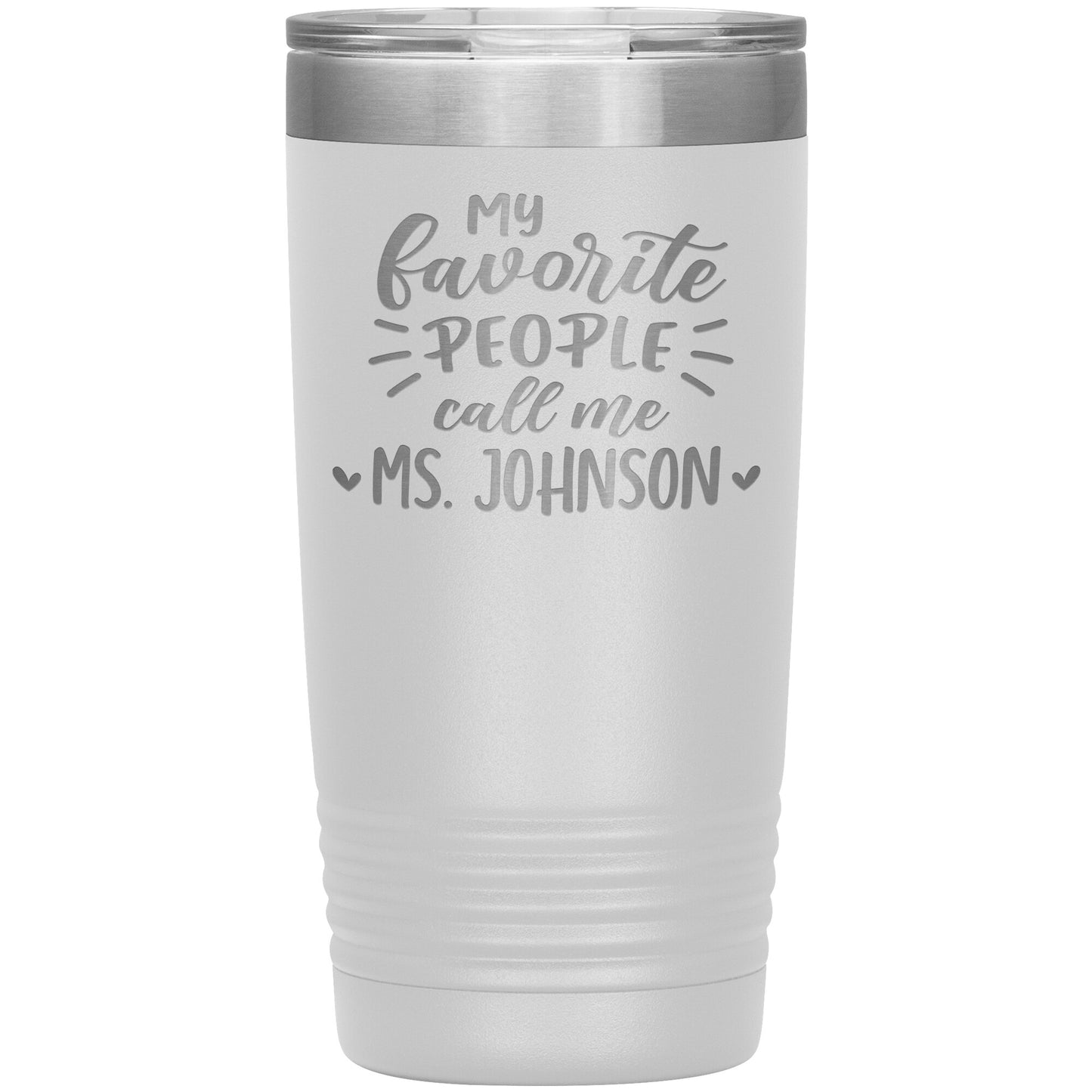 My Favorite People Call Me Teacher Tumbler