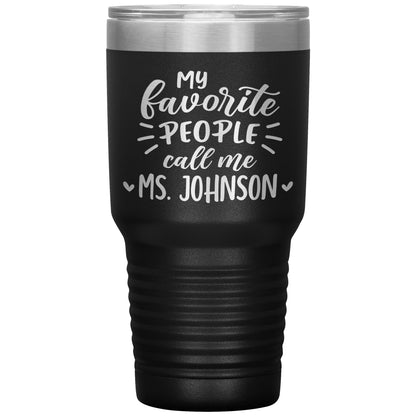 My Favorite People Call Me Teacher Tumbler