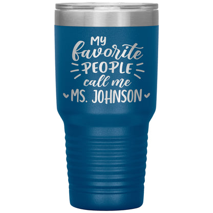 My Favorite People Call Me Teacher Tumbler