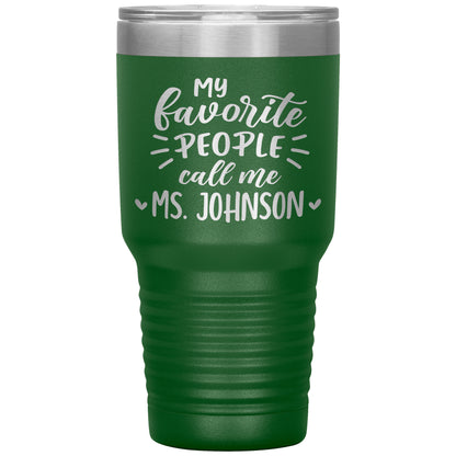 My Favorite People Call Me Teacher Tumbler