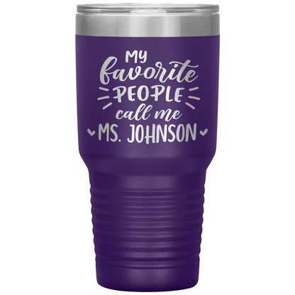 My Favorite People Call Me Teacher Tumbler
