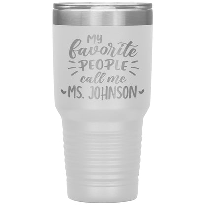 My Favorite People Call Me Teacher Tumbler