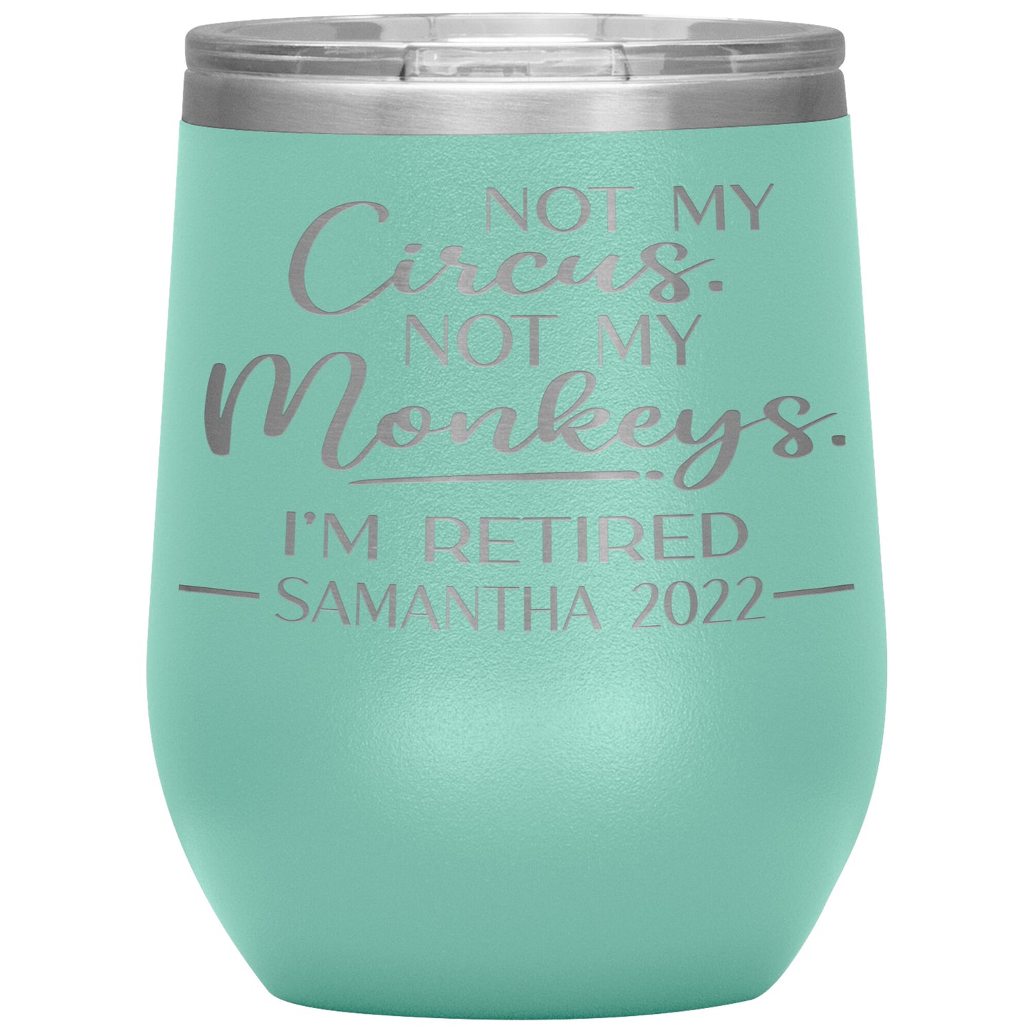 Not my Circus Not my Monkeys 2022 Tumbler