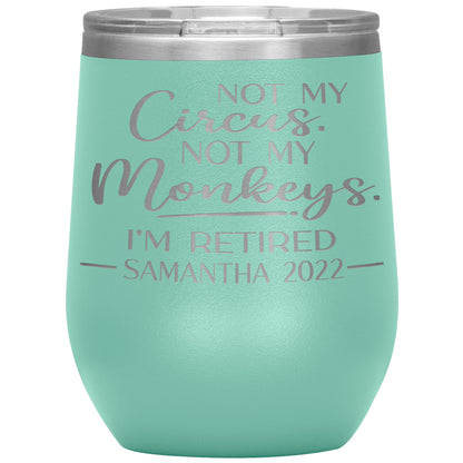 Not my Circus Not my Monkeys 2022 Tumbler