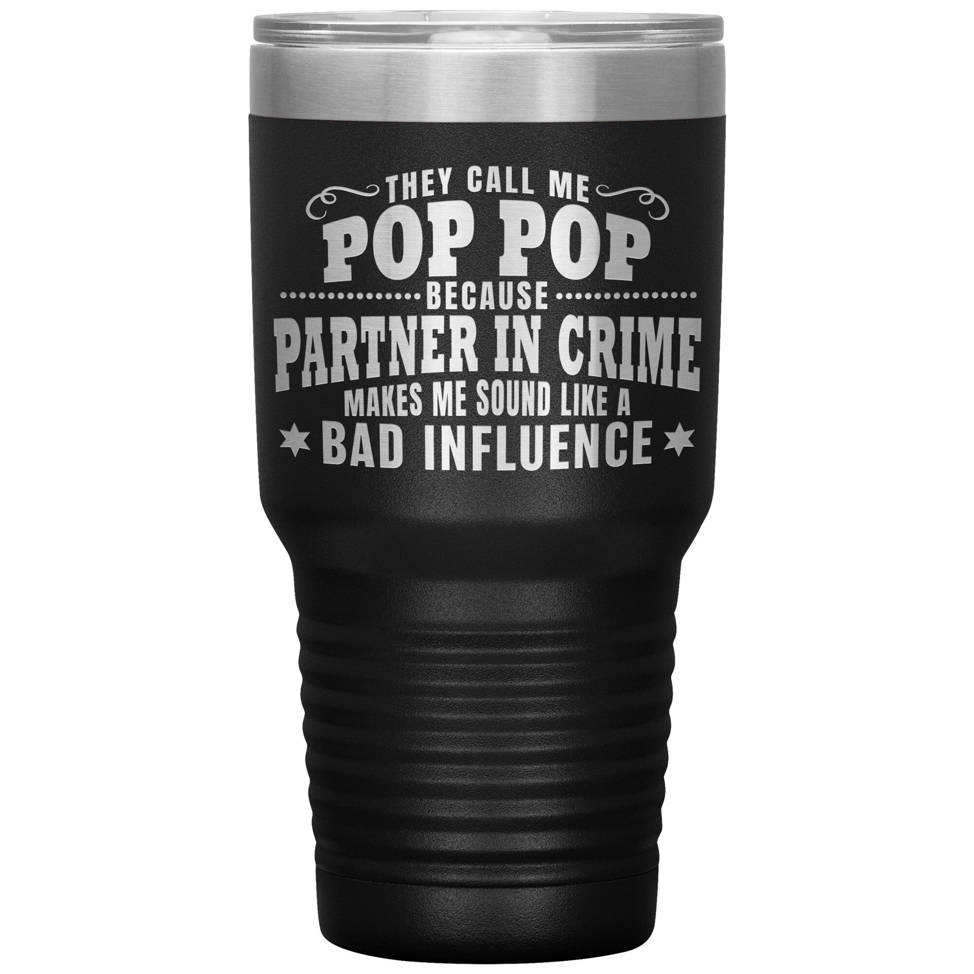 Pop Pop Partner in Crime Tumbler