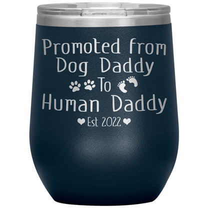 Promoted from Dog to Human Daddy Est 2022 Tumbler