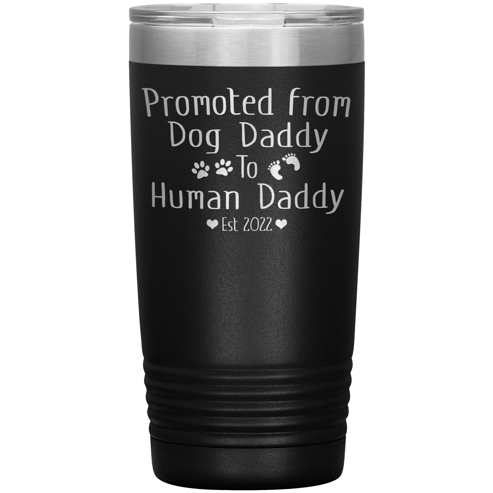 Promoted from Dog to Human Daddy Est 2022 Tumbler