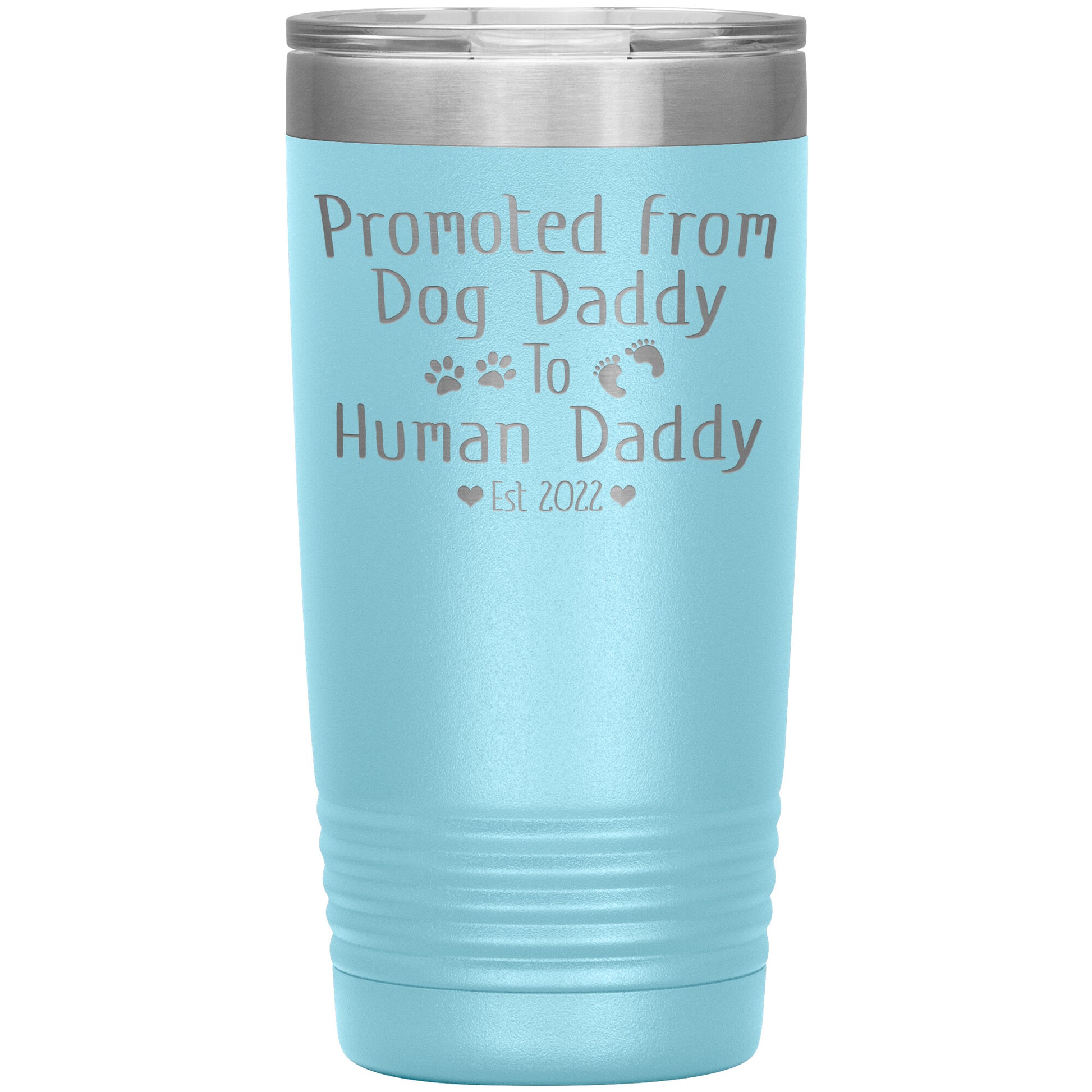 Promoted from Dog to Human Daddy Est 2022 Tumbler