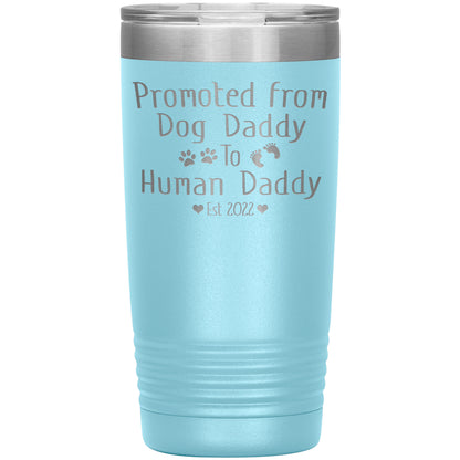 Promoted from Dog to Human Daddy Est 2022 Tumbler