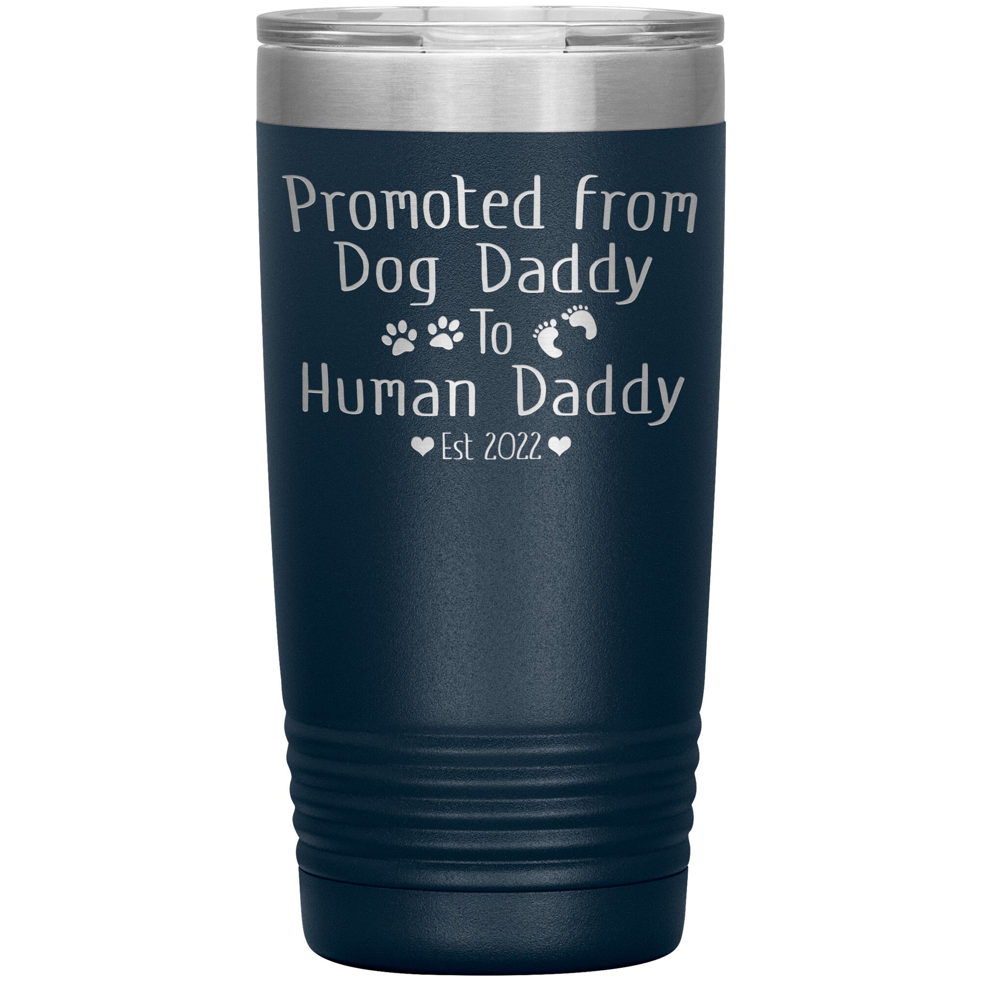Promoted from Dog to Human Daddy Est 2022 Tumbler
