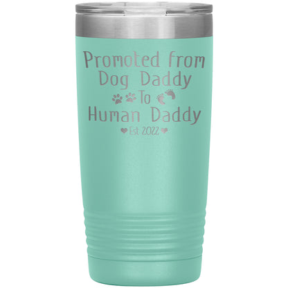 Promoted from Dog to Human Daddy Est 2022 Tumbler