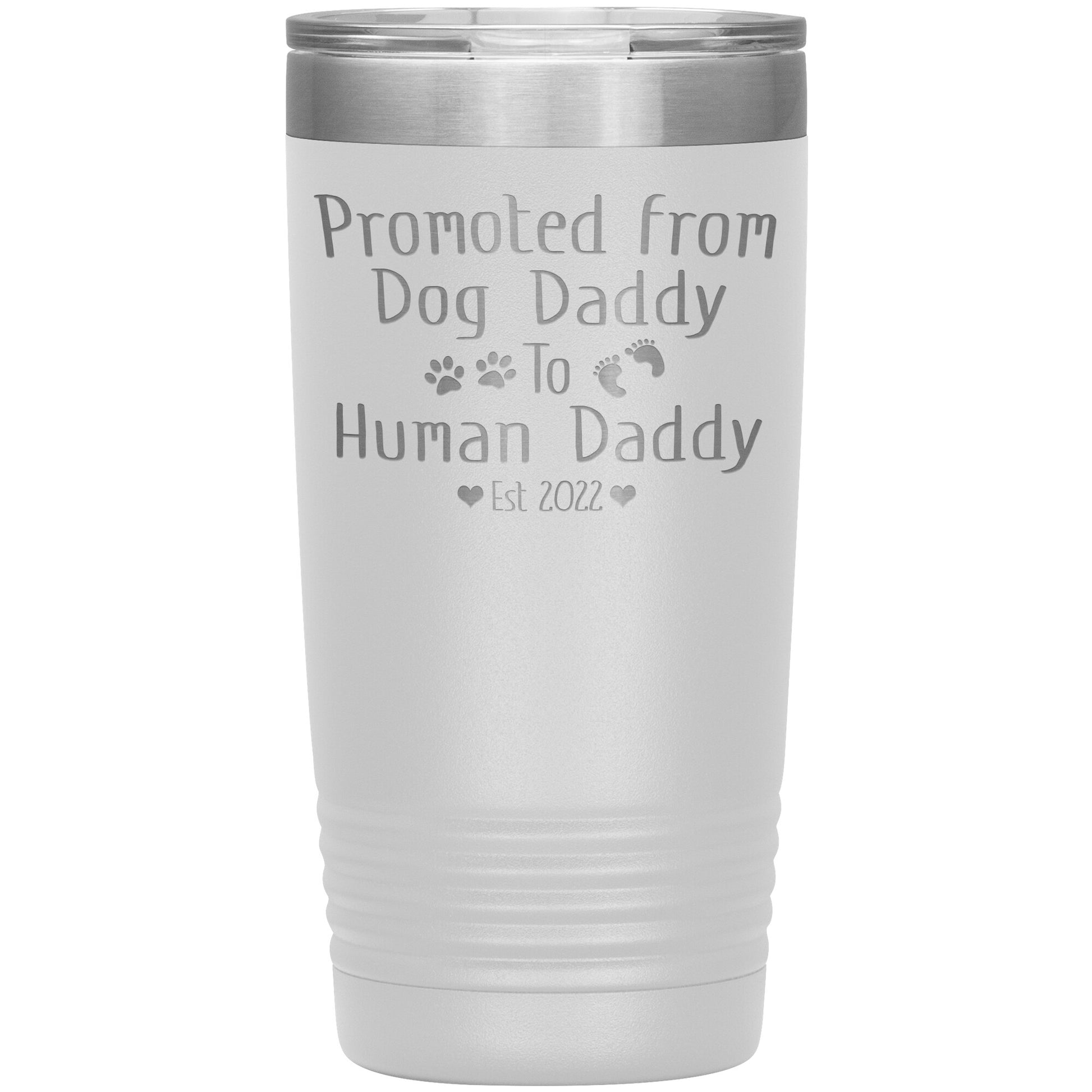 Promoted from Dog to Human Daddy Est 2022 Tumbler