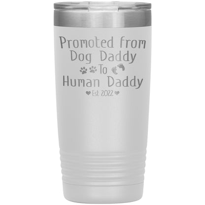 Promoted from Dog to Human Daddy Est 2022 Tumbler