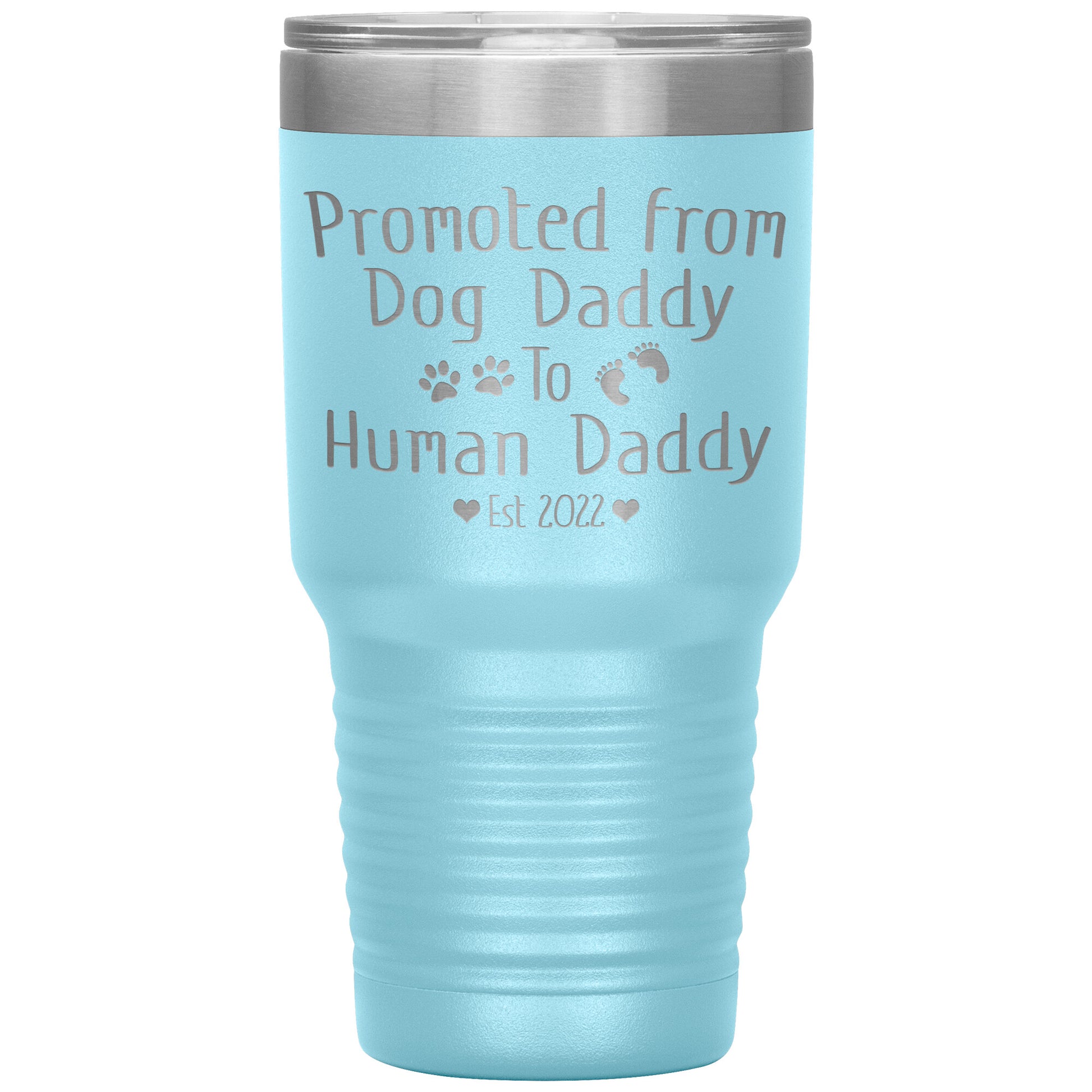 Promoted from Dog to Human Daddy Est 2022 Tumbler