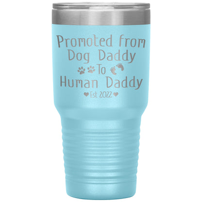 Promoted from Dog to Human Daddy Est 2022 Tumbler