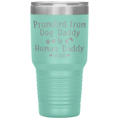 Promoted from Dog to Human Daddy Est 2022 Tumbler