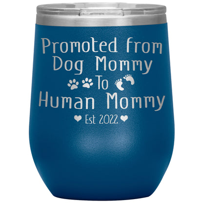 Promoted from Dog to Human Mommy Est 2022 Tumbler