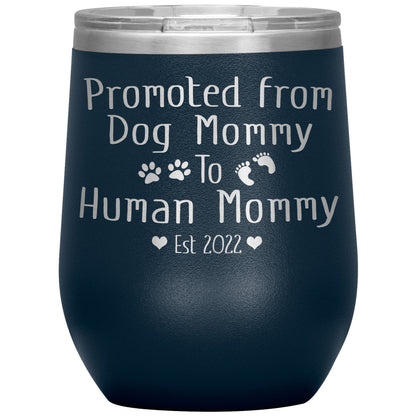 Promoted from Dog to Human Mommy Est 2022 Tumbler