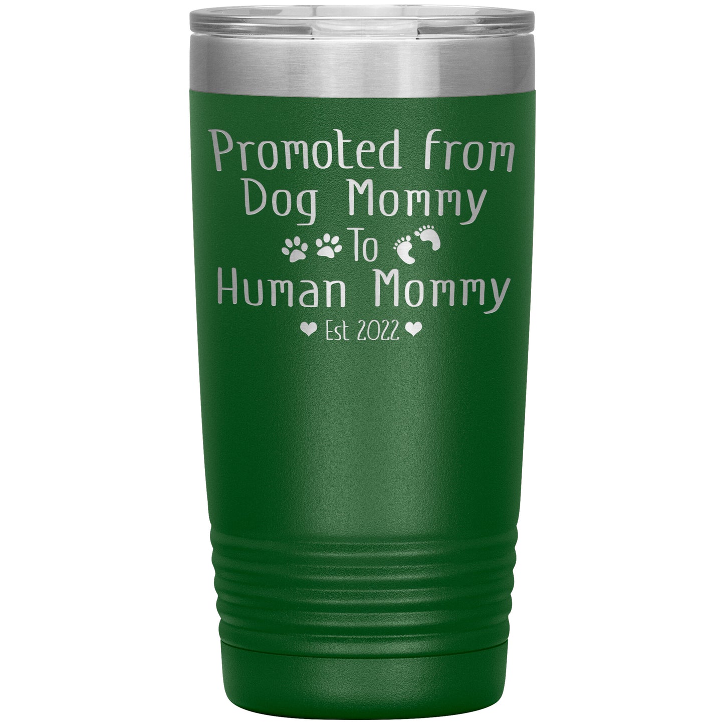 Promoted from Dog to Human Mommy Est 2022 Tumbler