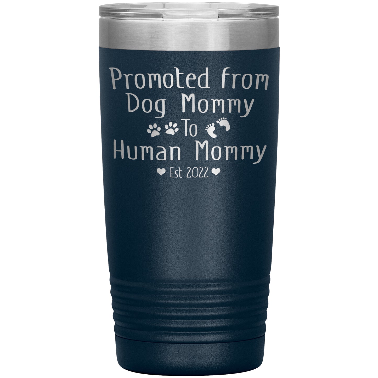 Promoted from Dog to Human Mommy Est 2022 Tumbler