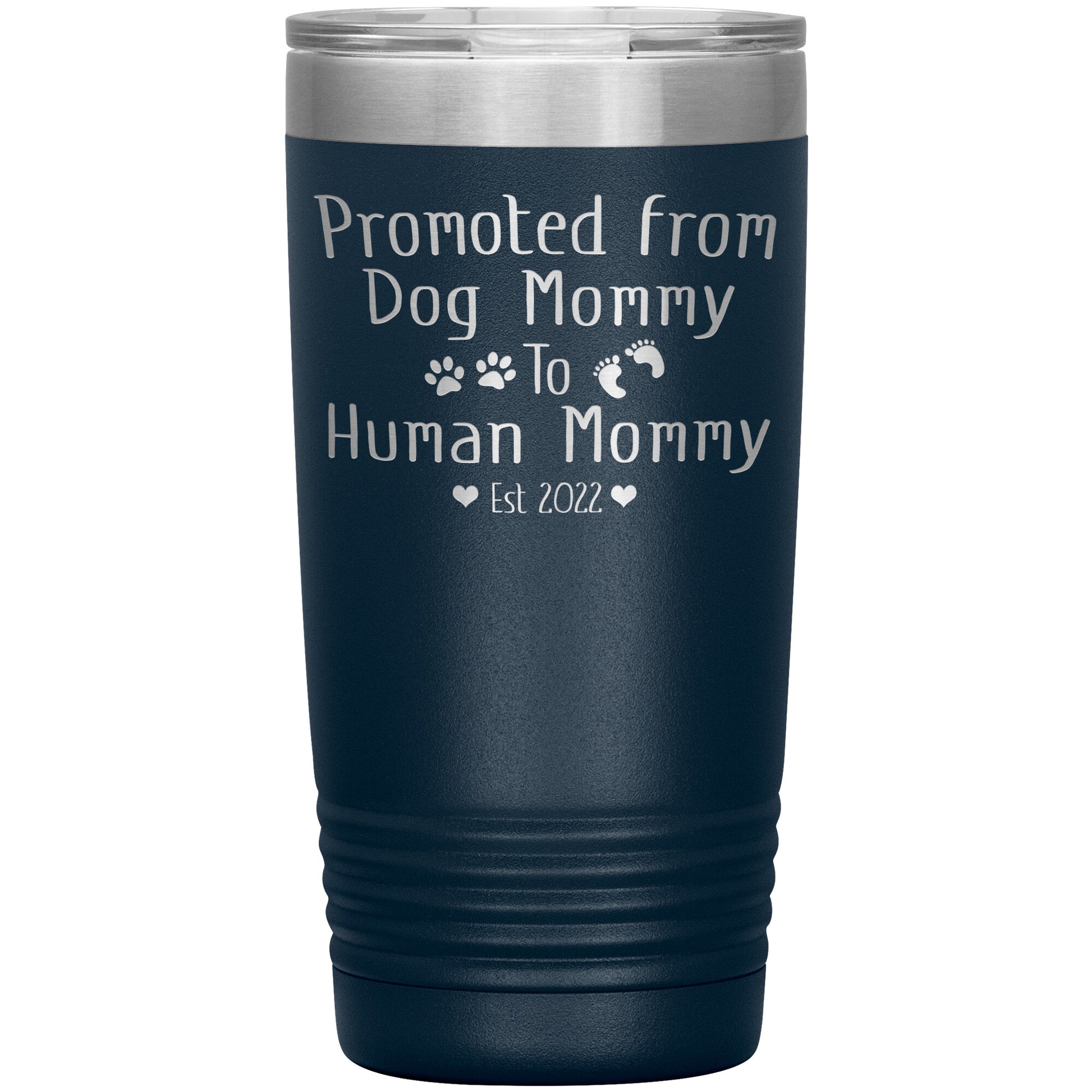 Promoted from Dog to Human Mommy Est 2022 Tumbler