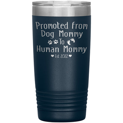 Promoted from Dog to Human Mommy Est 2022 Tumbler