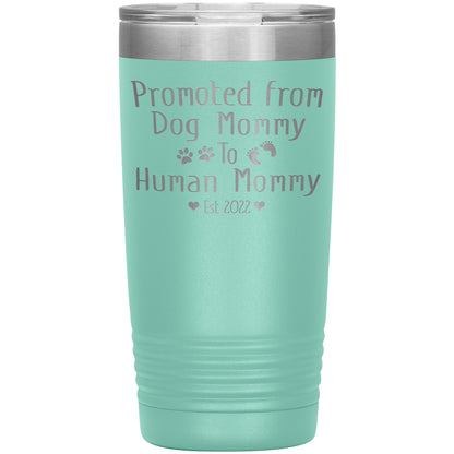 Promoted from Dog to Human Mommy Est 2022 Tumbler