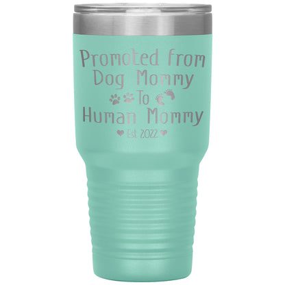 Promoted from Dog to Human Mommy Est 2022 Tumbler
