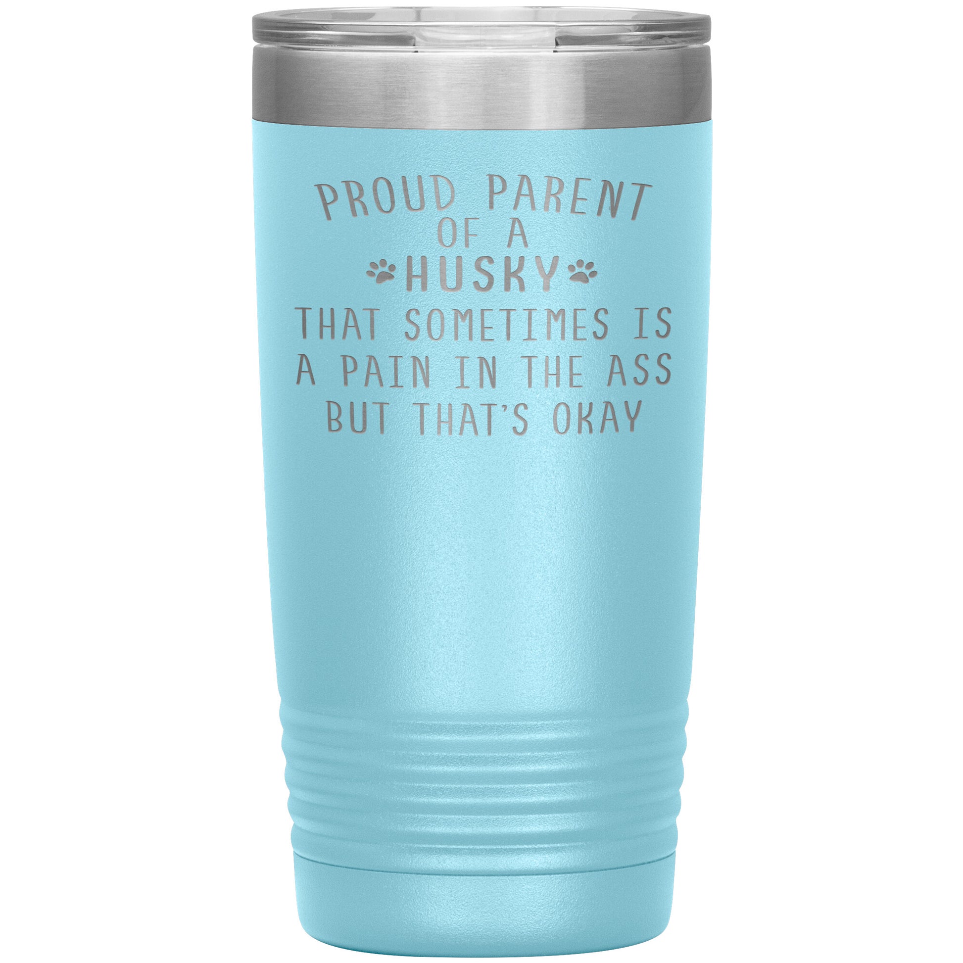 Proud Parent of a Husky Tumbler