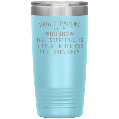 Proud Parent of a Husky Tumbler